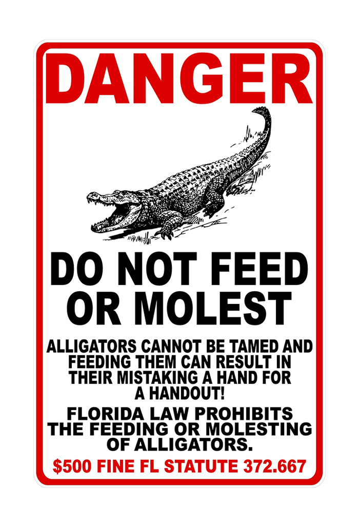 Do Not Feed Or Molest Alligators